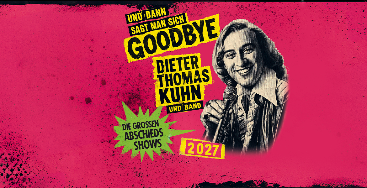 Tickets DIETER THOMAS KUHN & BAND, Die großen Abschieds-Shows 2027 in Hamburg