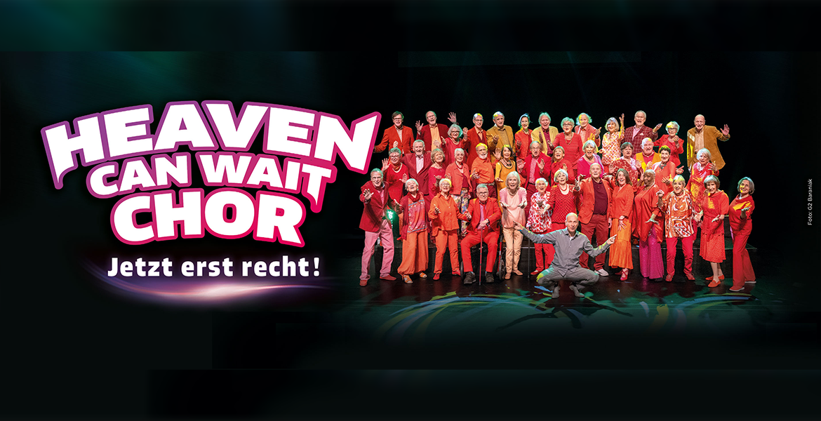 Tickets Heaven Can Wait Chor, Jetzt erst recht! in Hamburg